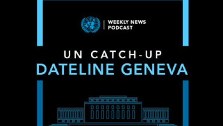Logo Podcast: UN Catch-up Dateline Geneva
