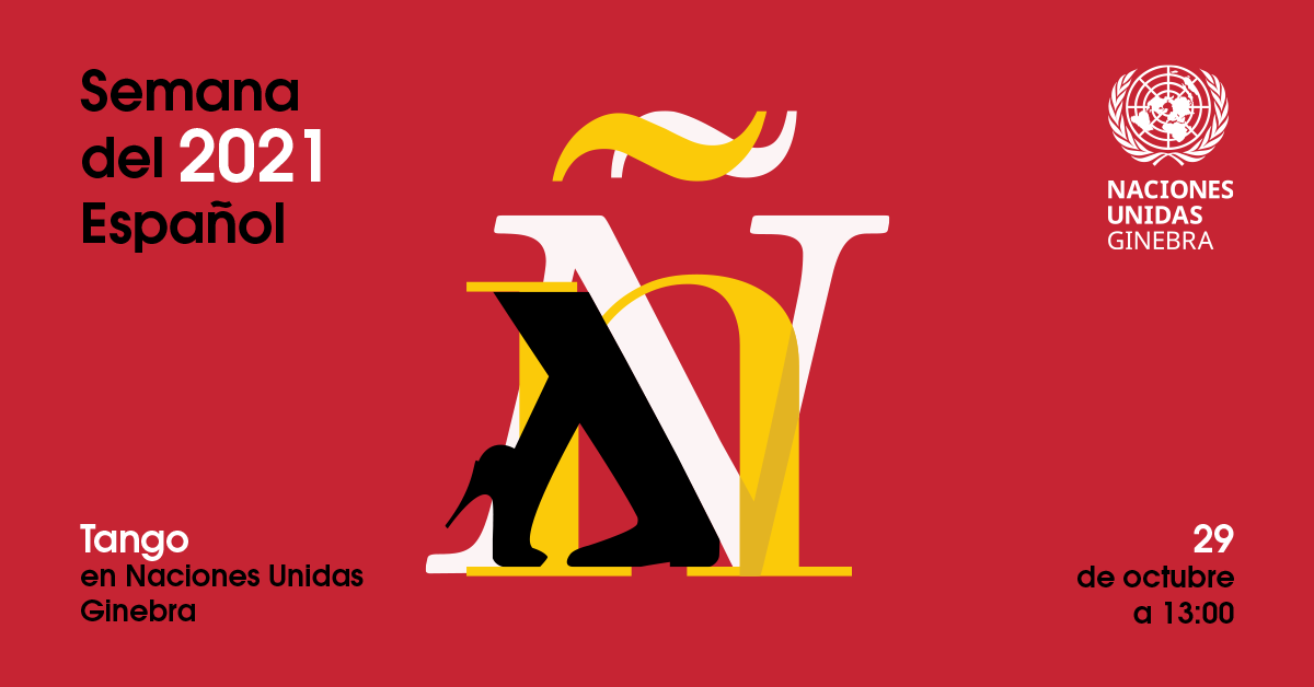 Text graphic that says: Semana del Espanol 2021, tango en Naciones Unidas, 29 octubre a 13:00