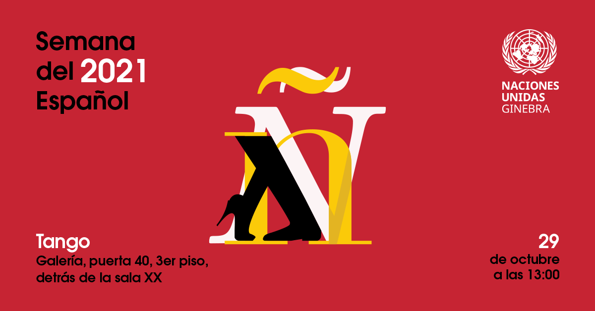 Text graphic that says: Semana del Espanol 2021, tango en Naciones Unidas, 29 octubre a las 13:00