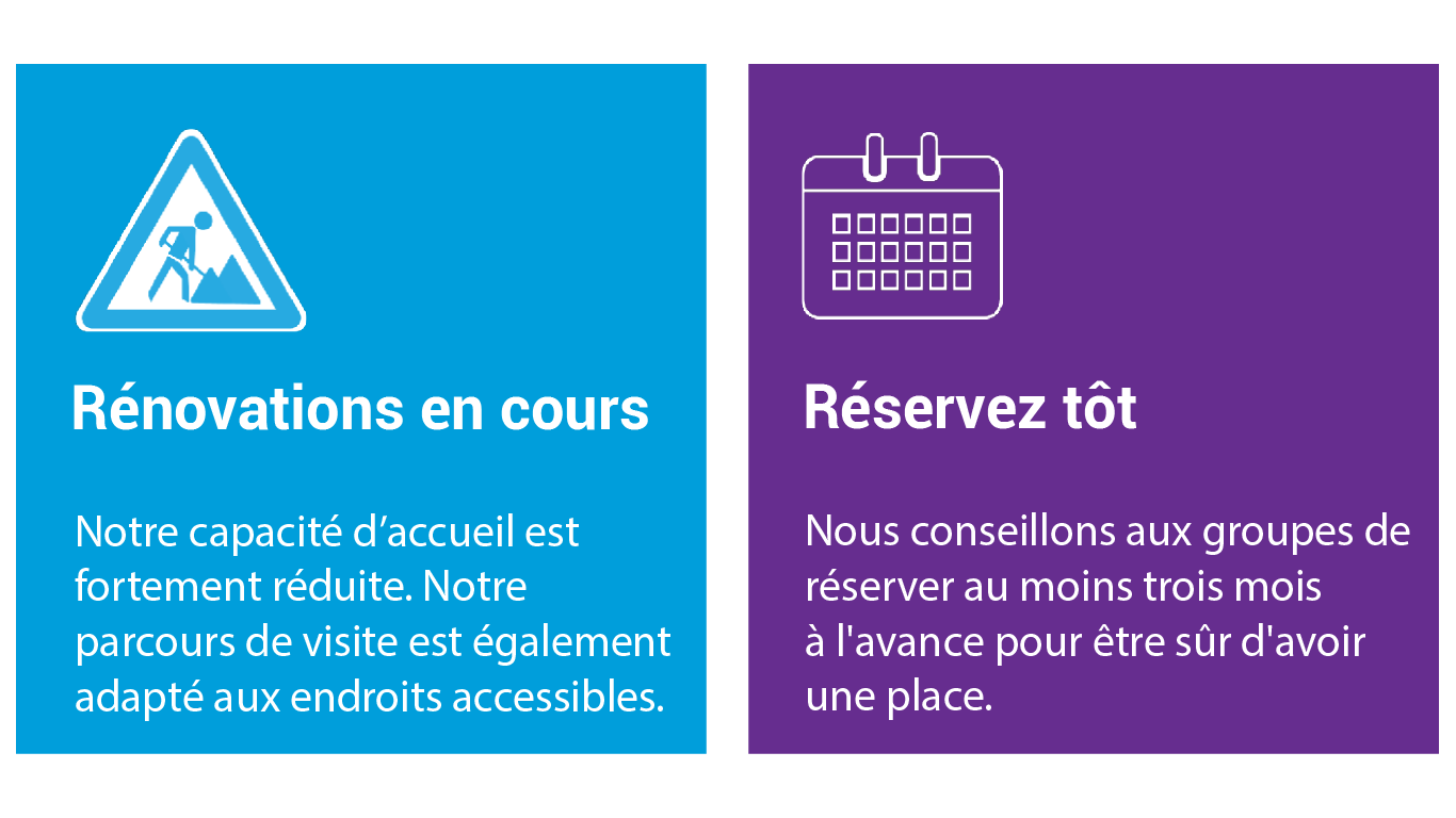 Informations importantes : Capacités limitées en raison des travaux de construction en cours. Information aux groupes: veuillez réserver tôt (au moins 3 mois à l'avance).