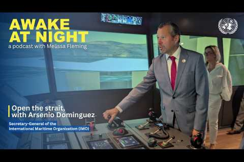 Play video for Open the strait, with Arsenio Dominguez | SG of the IMO | Awake at Night